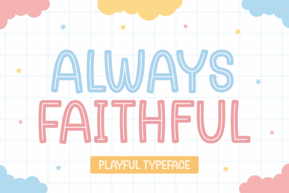 Always Faithful: A Playful Display Font with Big Personality